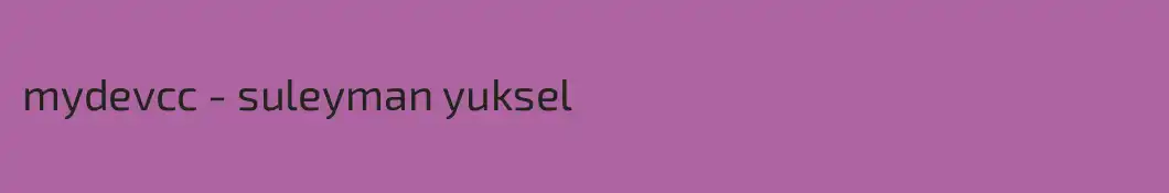 mydevcc - suleyman yuksel